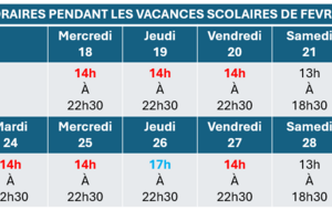 17 fev. 2026 - Horaires pendant les vacances de février